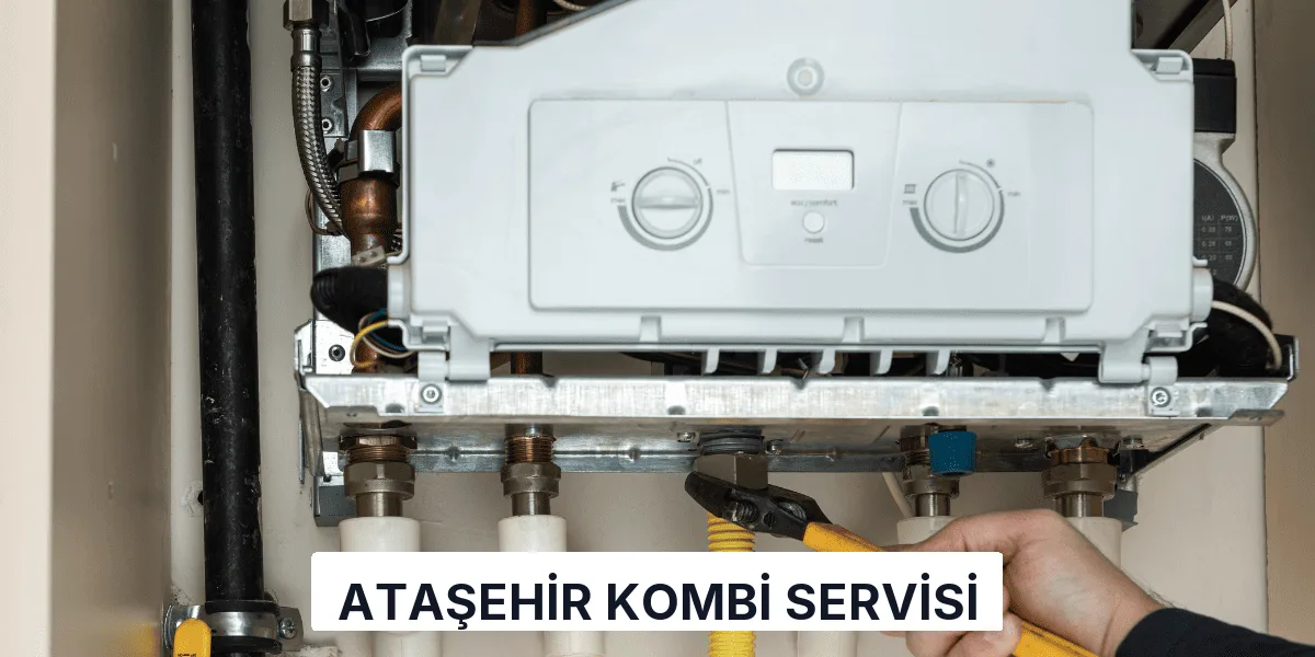 Ataşehir Kombi Servisi